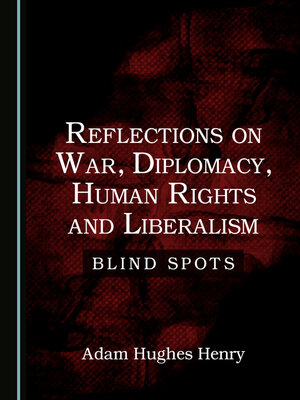 cover image of Reflections on War, Diplomacy, Human Rights and Liberalism